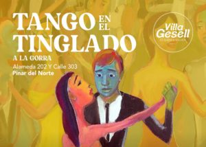 BAILA VILLA GESELL, TANGO EN «EL TINGLADO»: EL ARTE DE BAILAR Y SENTIR
